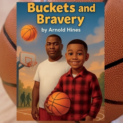 Buckets and Bravery by Hines, Arnold