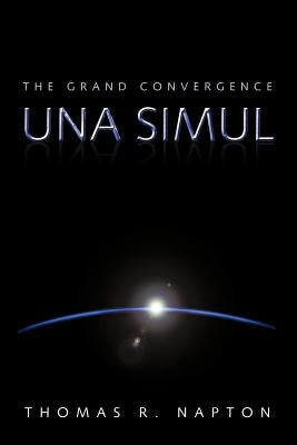 Una Simul: The Grand Convergence by Napton, Thomas R.
