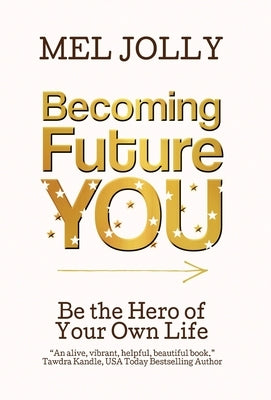 Becoming Future You by Jolly, Mel