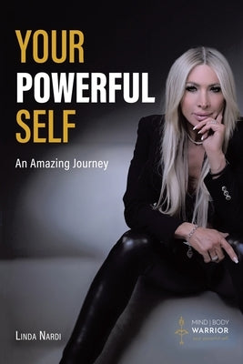 Your Powerful Self: An Amazing Journey by Nardi, Linda