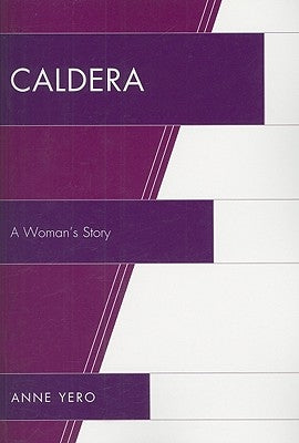 Caldera: A Woman's Story by Yero, Anne