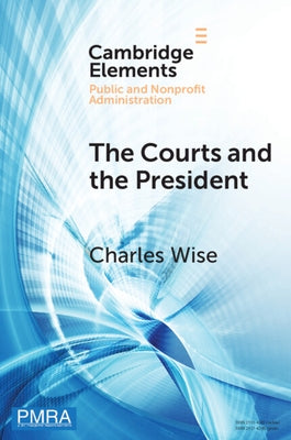 The Courts and the President: Judicial Review of Presidential Directives by Wise, Charles