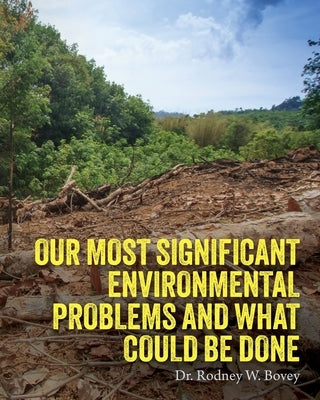 Our Most Significant Environmental Problems and What Could Be Done by Bovey, Rodney W.