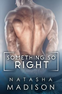 Something So Right by Madison, Natasha