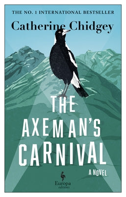 The Axeman's Carnival by Chidgey, Catherine