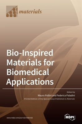 Bio-Inspired Materials for Biomedical Applications by Pollini, Mauro