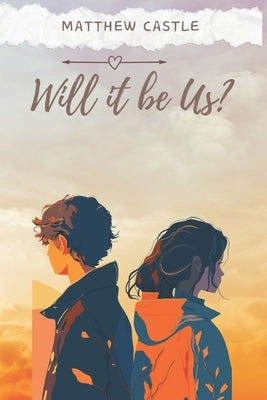 Will It Be Us? by Castle, Matthew