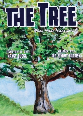 The Tree: When Pride Takes a Fall by Bradley, Peg Stormy