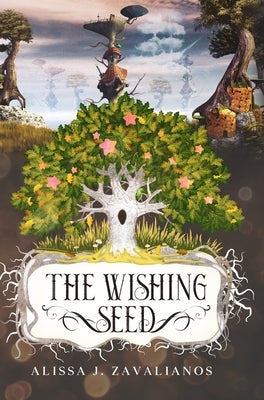 The Wishing Seed by Zavalianos, Alissa J.