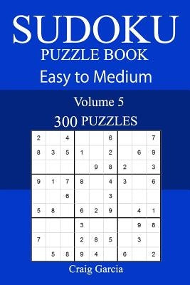 300 Easy to Medium Sudoku Puzzle Book by Garcia, Craig