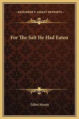 For The Salt He Had Eaten by Mundy, Talbot
