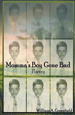 Momma's Boy Gone Bad by Greenfield, William A.