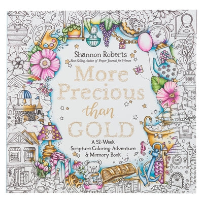 More Precious Than Gold: A 52-Week Scripture Coloring Adventure & Memory Book by 