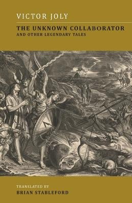 The Unknown Collaborator: And Other Legendary Tales by Joly, Victor