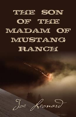 THE SON of the MADAM OF MUSTANG RANCH by Leonard, Joe