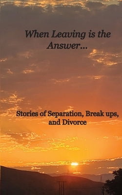 When Leaving is the Answer... by Cameron, Cherice