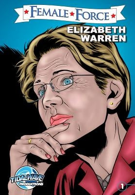 Female Force: Elizabeth Warren by Frizell, Michael