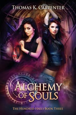 Alchemy of Souls by Carpenter, Thomas K.