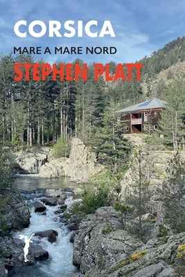 Corsica Mare a Mare Nord by Platt, Stephen