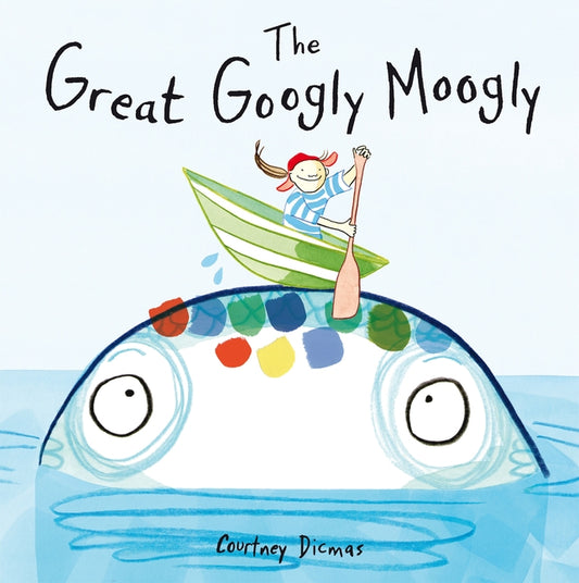 The Great Googly Moogly by Dicmas, Courtney