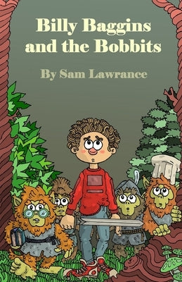Billy Baggins and the Bobbits by Lawrance, Sam