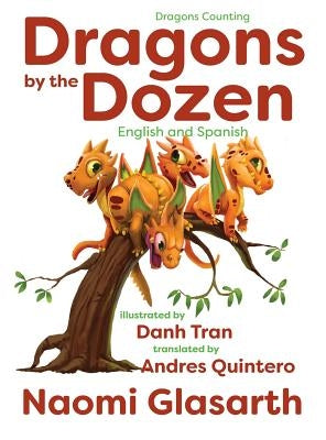 Dragons by the Dozen: English and Spanish by Glasarth, Naomi