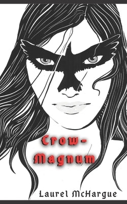 Crow-Magnum by McHargue, Laurel