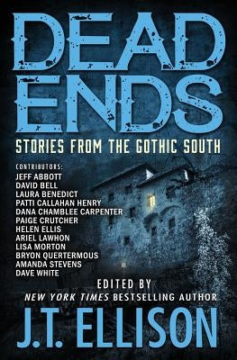 Dead Ends: Stories from the Gothic South by Ellison, J. T.