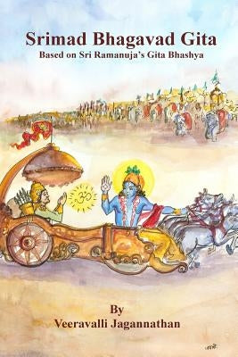 Bhagavad Gita: Based on Sri Ramanuja's Gitabhashyam by Krishnan, Jayashree
