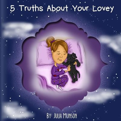 5 Truths About Your Lovey by Munson, Julia Jelinek