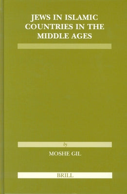 Jews in Islamic Countries in the Middle Ages by Gil, Moshe