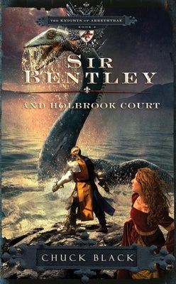 Sir Bentley and Holbrook Court by Black, Chuck