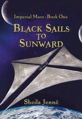 Black Sails to Sunward by Jenné, Sheila