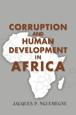 Corruption and Human Development in Africa by Nguemegne, Jacques P.