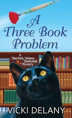 A Three Book Problem: A Sherlock Holmes Bookshop Mystery by Delany, Vicki