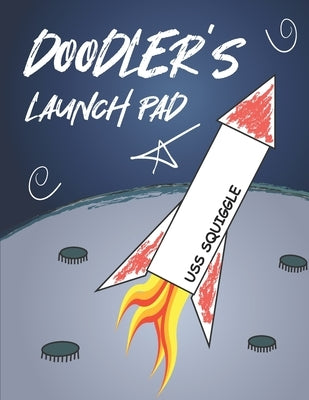 Doodler's Launch Pad: Creative Activity sketch notebook with starter squiggles, scribbles and doodles by Publishing Inc, Stott