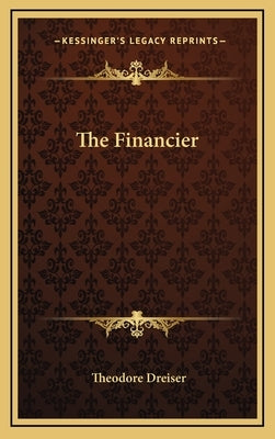 The Financier by Dreiser, Theodore