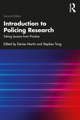Introduction to Policing Research: Taking Lessons from Practice by Martin, Denise