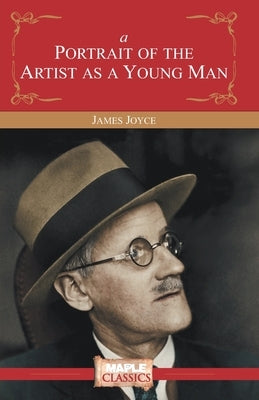 A Portrait of the Artist as a Young Man by Joyce, James
