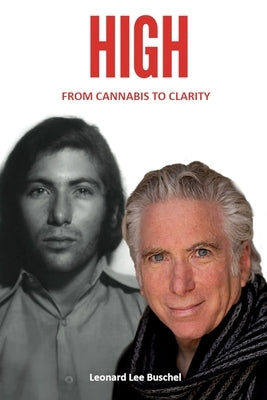 HIGH From Cannabis to Clarity by Buschel, Leonard Lee