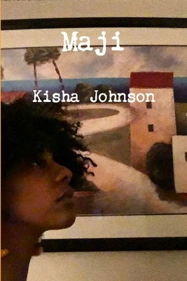 Maji by Johnson, Kisha