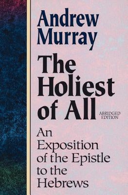 The Holiest of All by Murray, Andrew