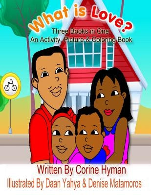 What is Love: An Activity, Picture and Coloring Book by Yahya, Daan
