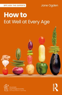 How to Eat Well at Every Age by Ogden, Jane