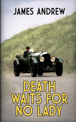 Death Waits for No Lady by Andrew, James