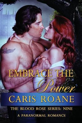 Embrace the Power: A Paranormal Romance by RoAne, Caris