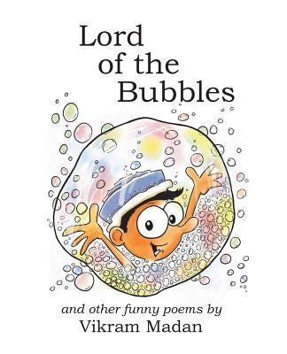 Lord of the Bubbles: And Other Funny Poems by Madan, Vikram