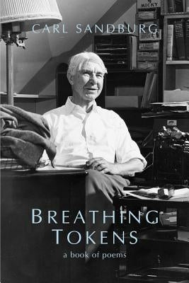 Breathing Tokens by Sandburg, Carl
