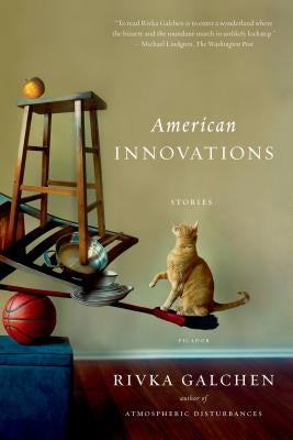 American Innovations: Stories by Galchen, Rivka