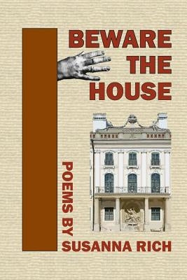 Beware the House by Rich, Susanna
